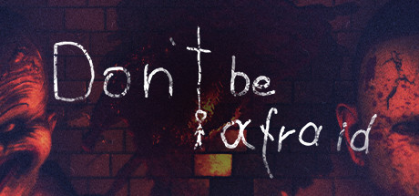 不要害怕/DontBeAfraid