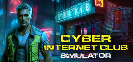 赛博网吧模拟器/CYBERINTERNETCLUBSIMULATOR