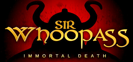 贱贱爵士:不朽之死/SirWhoopass:ImmortalDeath