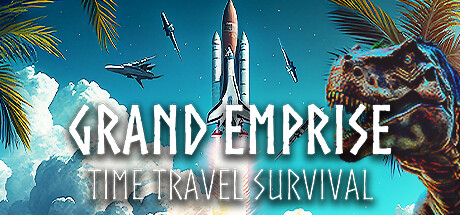 盛世帝国：时空穿梭生存/GrandEmprise:TimeTravelSurvival