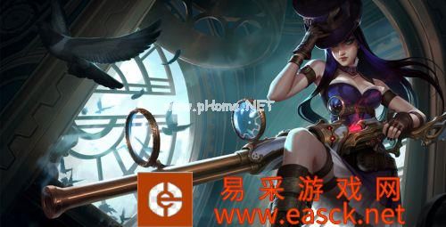 LOLS6季前赛皮城女警技能改动 S6赛季凯特琳技能改动
