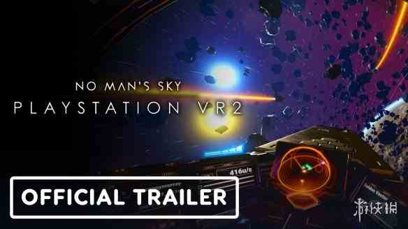 免费更新!《无人深空》PSVR2版本确认首发日支持