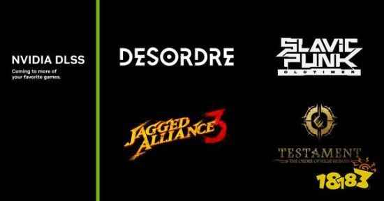 《DESORDRE:益智游戏冒险》、《斯拉夫朋克: 老古董》和《铁血联盟3》等游戏新增DLSS支持