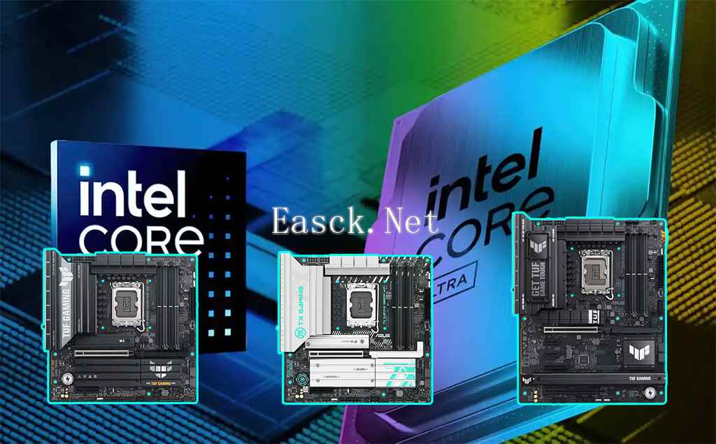 华硕B860/Z890主板酷睿Ultra 7 265K的黄金搭档