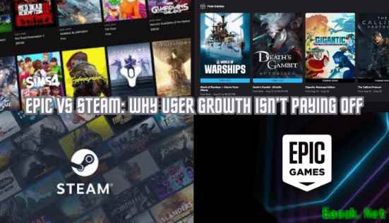 外媒谈Epic与Steam平台：为何平台营收未能与用户数量同步上涨？