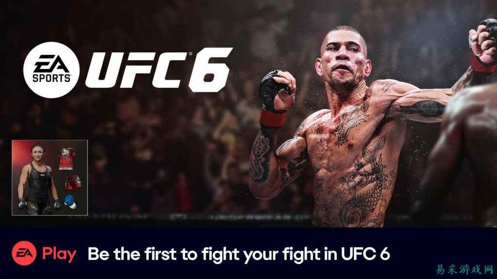 通过 EA Play 在 UFC 6 中开启你的格斗之旅